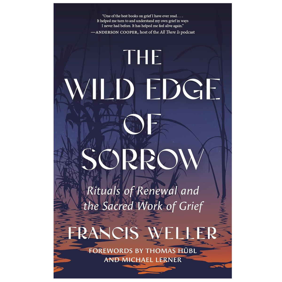 The Wild Edge of Sorrow: Rituals of Renewal and the Sacred Work of Grief
