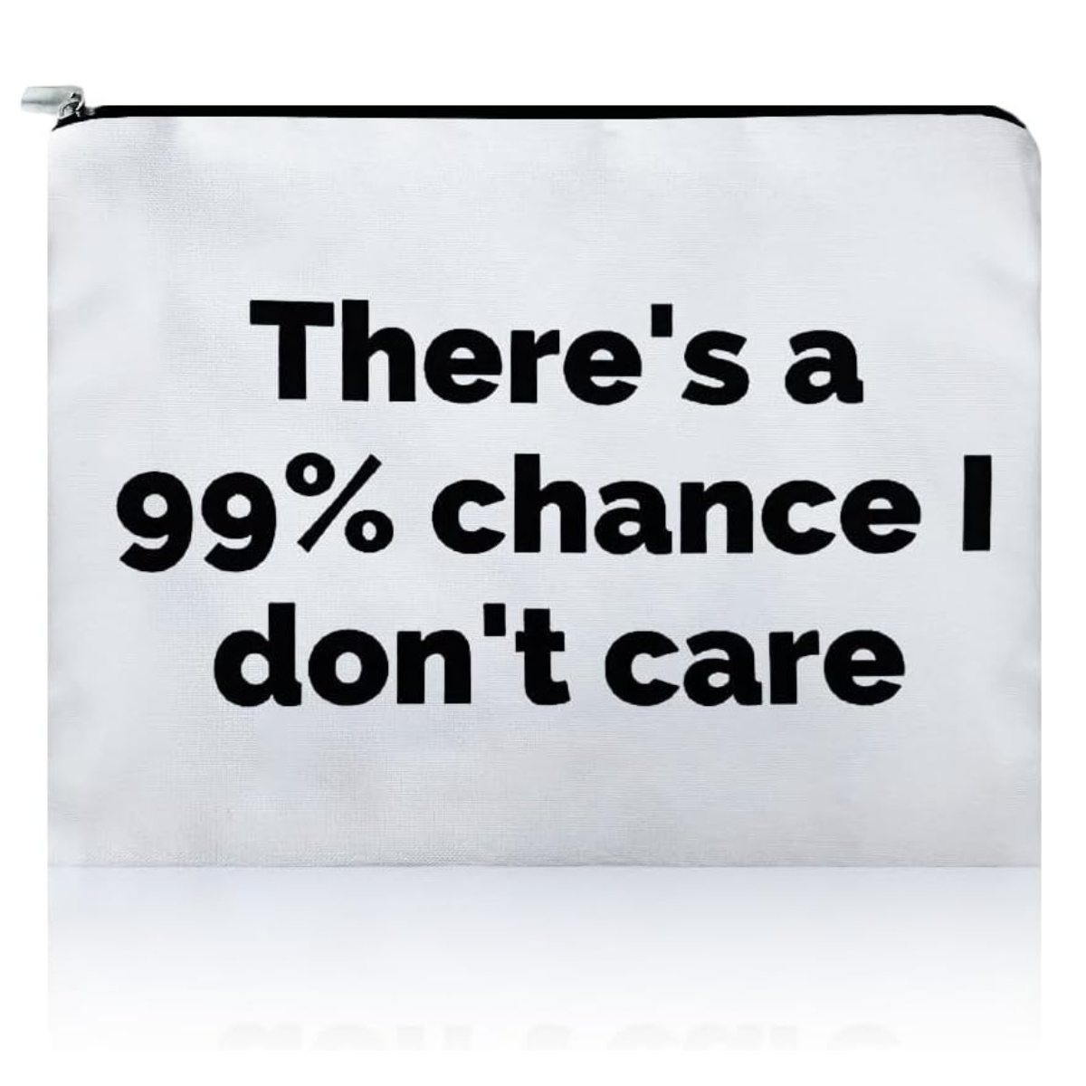 99% Chance I Don't Care Make Up Bag
