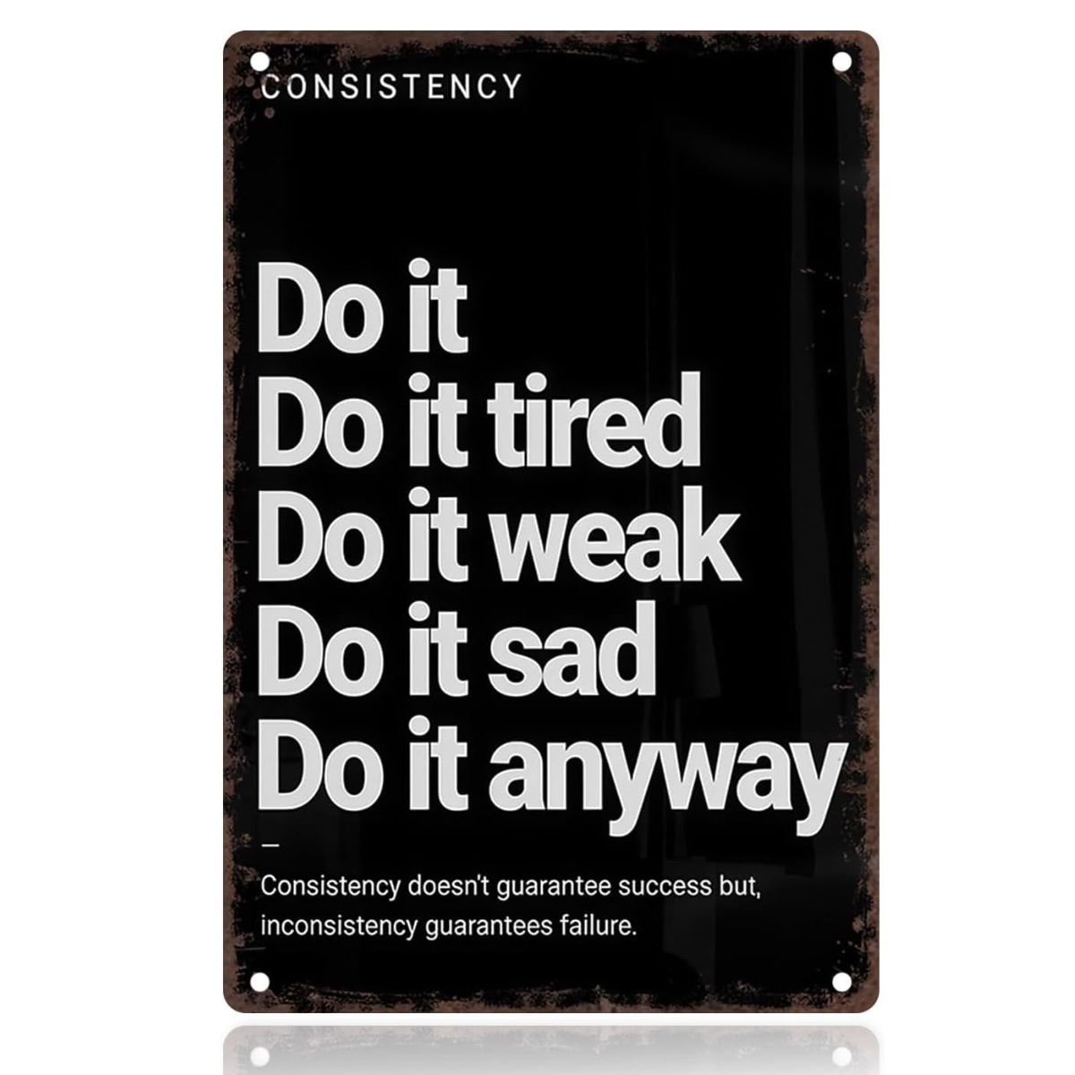Do It Anyway Motivational Metal Sign