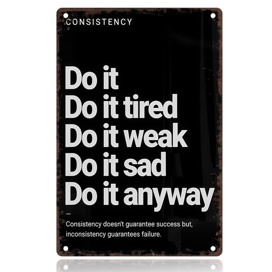 Do It Anyway Motivational Metal Sign
