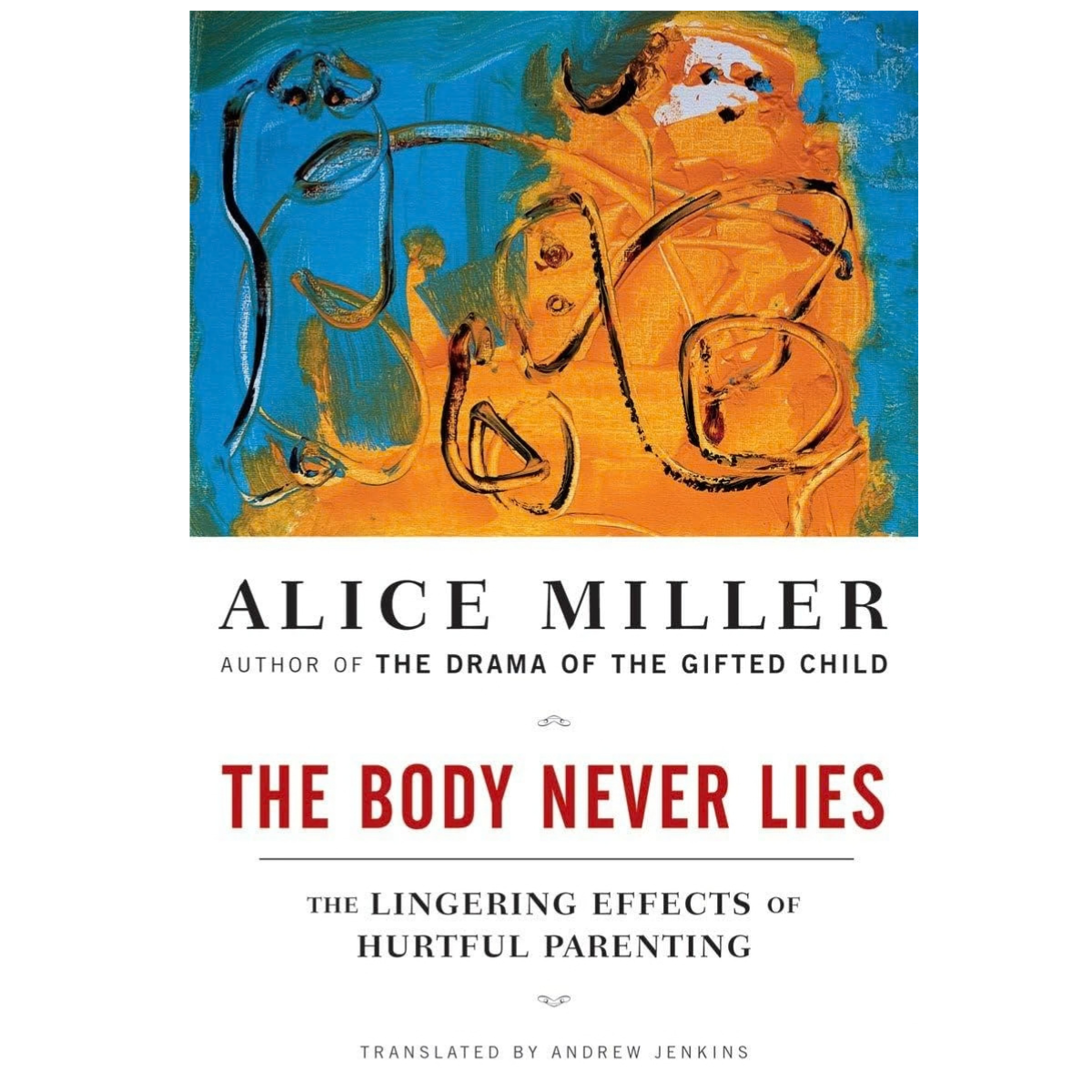 The Body Never Lies, Alice Miller