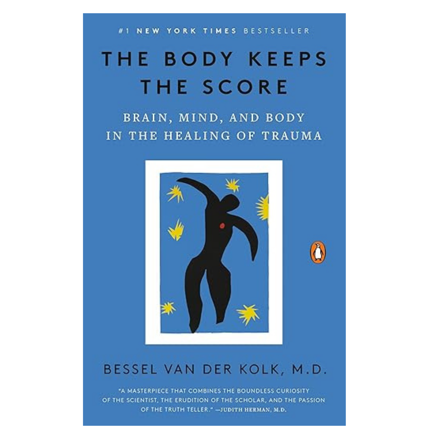 The Body Keeps the Score: Brain, Mind, and Body in the Healing of Trauma by Bessel van der Kolk, M.D.