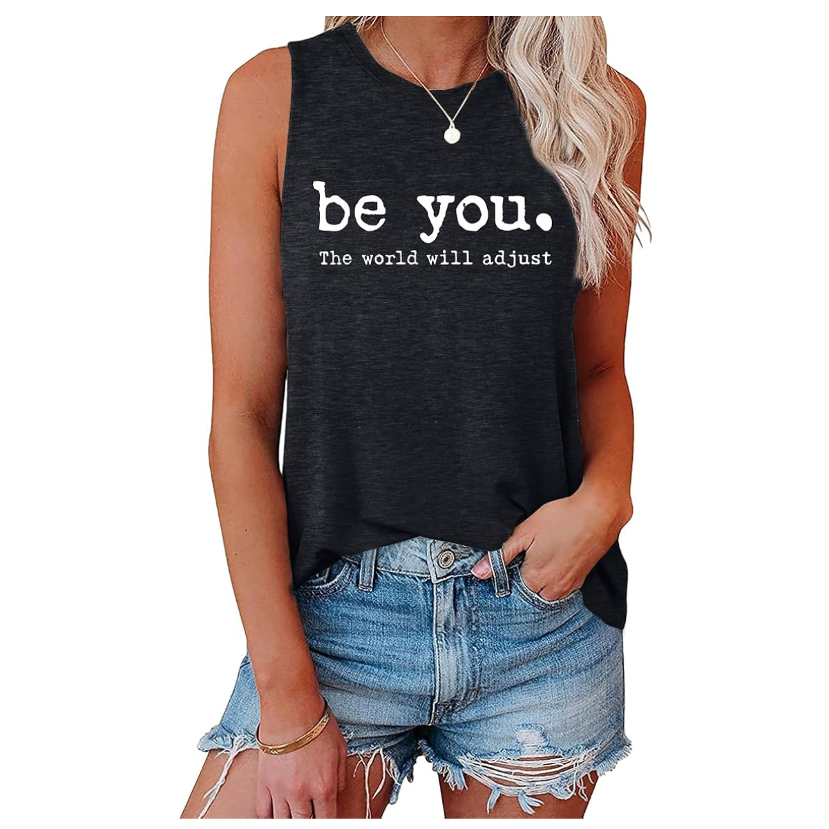 Be You The World Will Adjust Tank Top