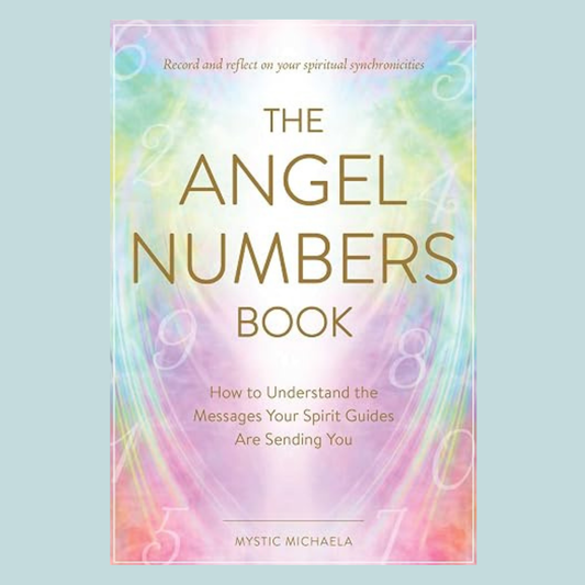 The Angel Numbers Book: How to Understand the Messages