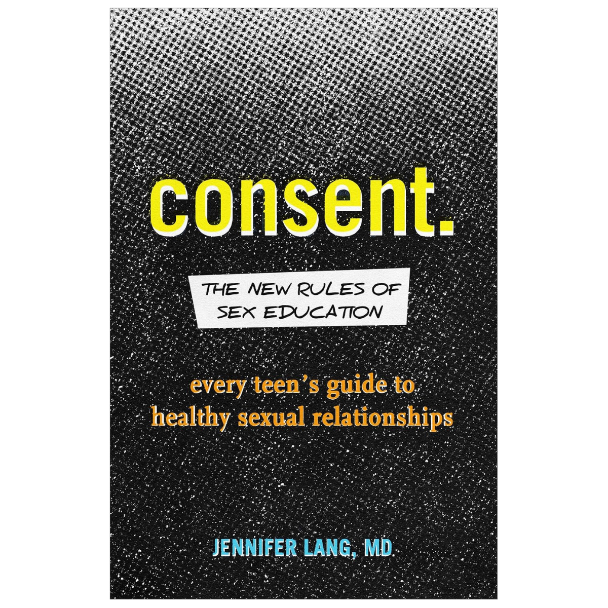 Consent: The New Rules of Sex Education