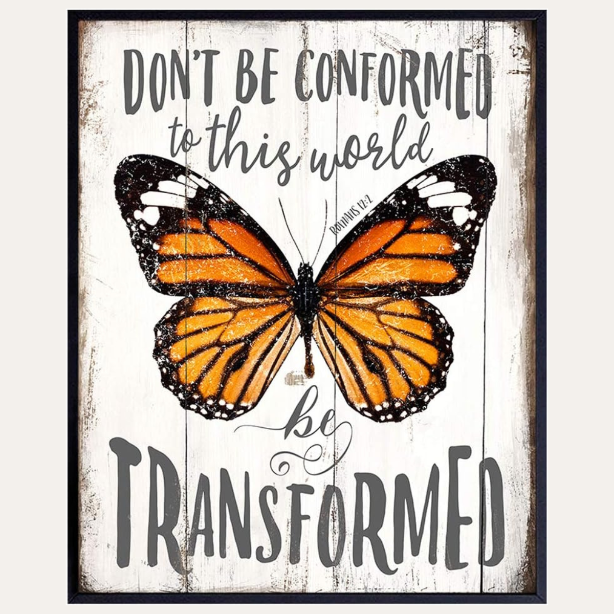 Don't Be Conformed in this world, Be Transformed Inspirational Poster