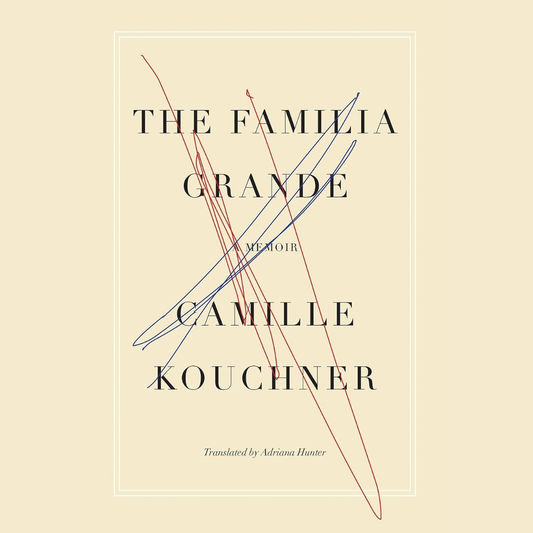 The Familia Grande: A Memoir