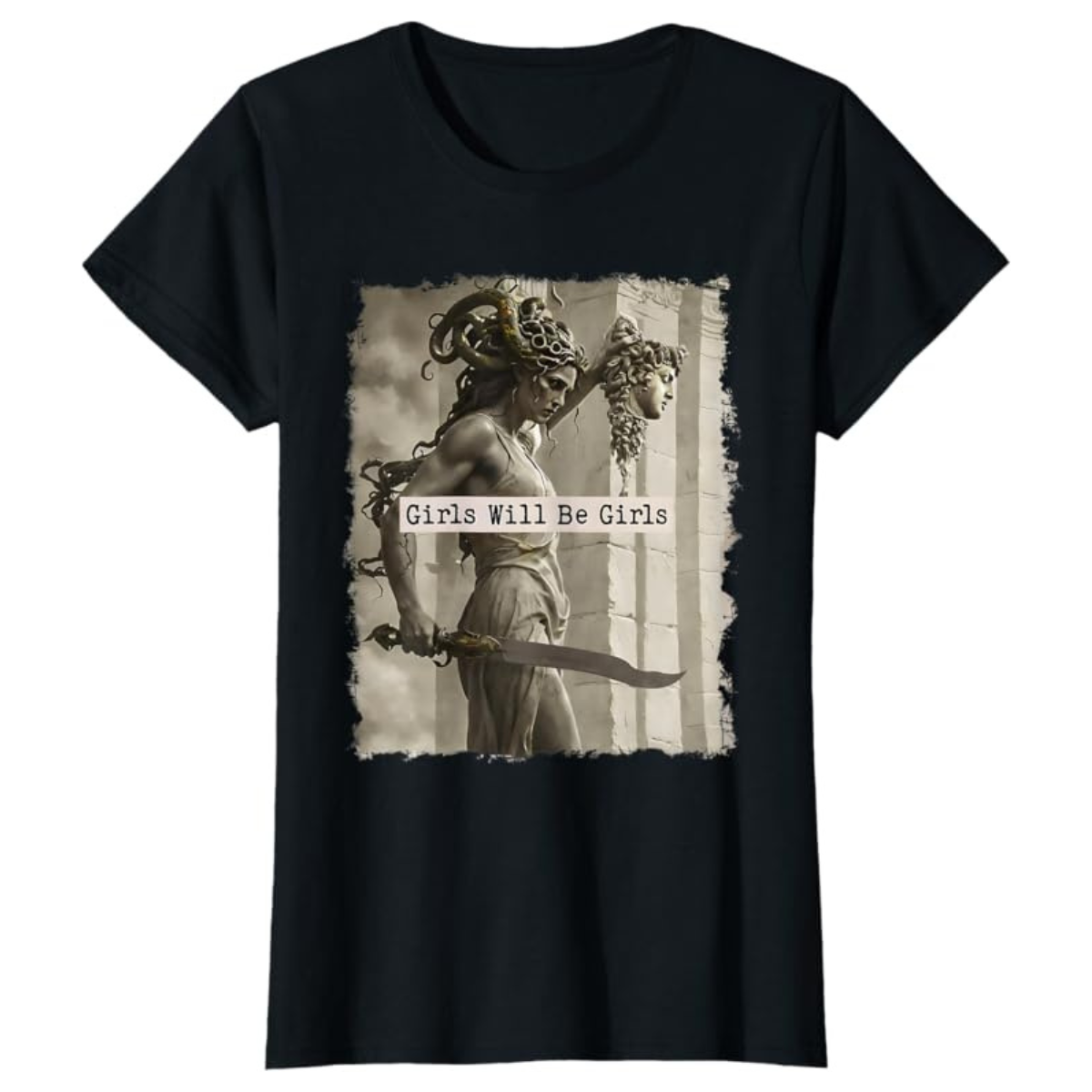 Girls Will Be Girls T-Shirt