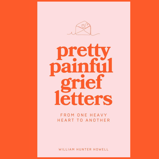Pretty Painful Grief Letters