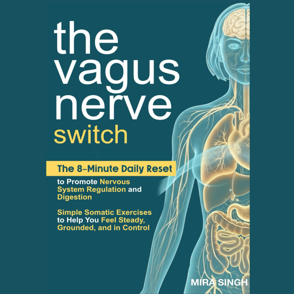 The Vagus Nerve Switch: The 8-Minute Daily Reset to Promote Nervous System Regulation